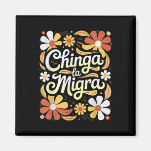 Chinga La Migra Pro Invandring Fascism Mänskliga R Magnet