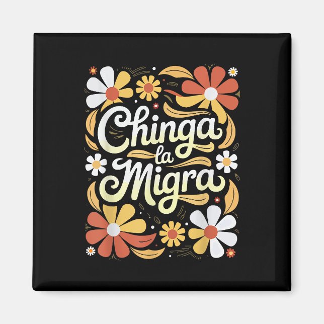 Chinga La Migra Pro Invandring Fascism Mänskliga R Magnet (Framsidan)