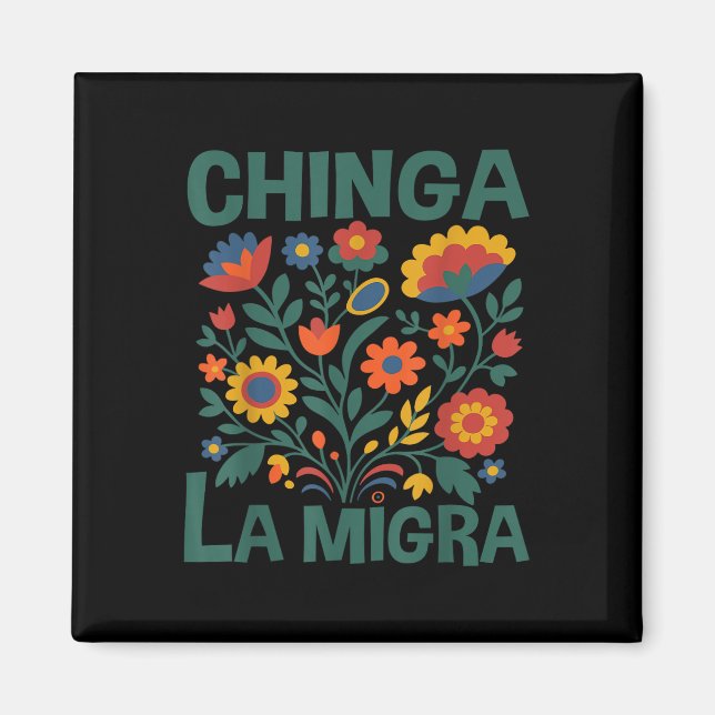 Chinga La Migra Retro Flowers  Magnet (Framsidan)