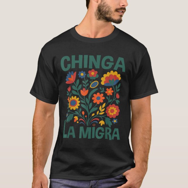 Chinga La Migra Retro Flowers  T Shirt (Framsida)