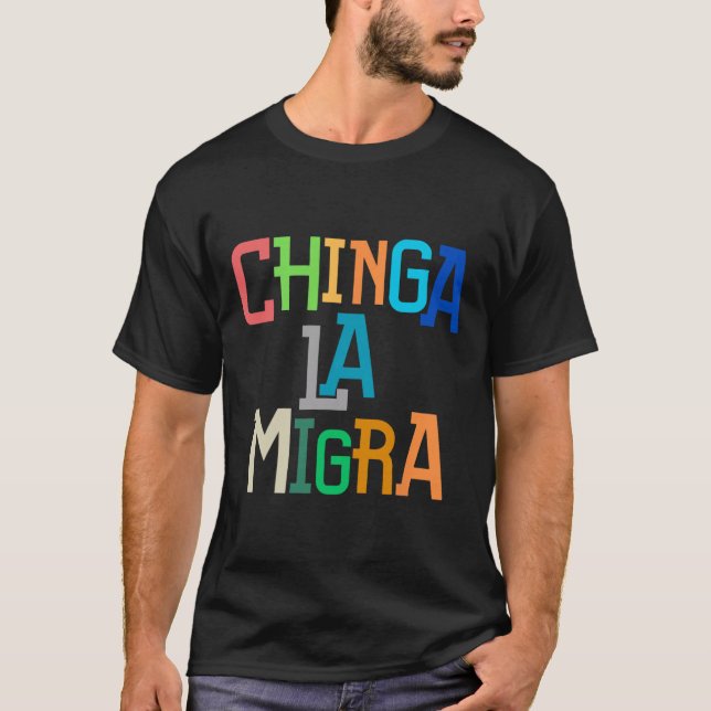 Chinga La Migra Rolig Anti-trump  T Shirt (Framsida)