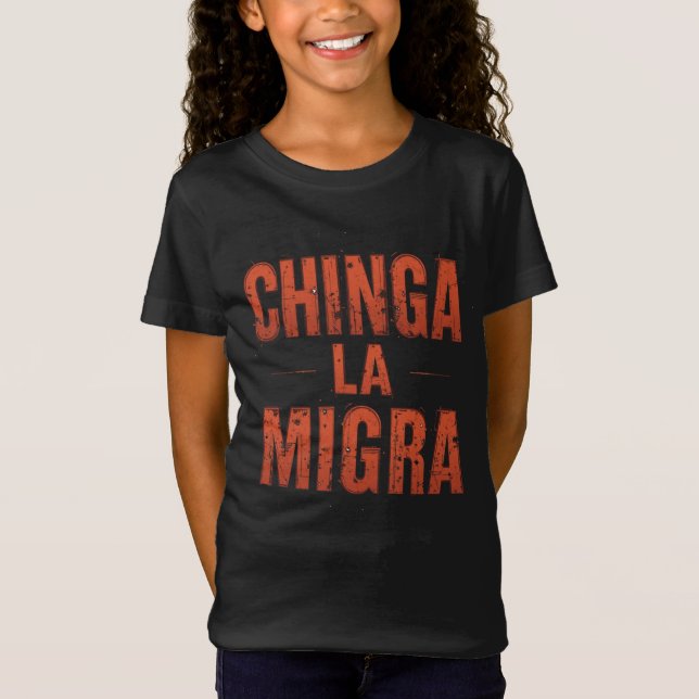 Chinga La Migra Shirt - Protest & Activism med fet T (Framsida)