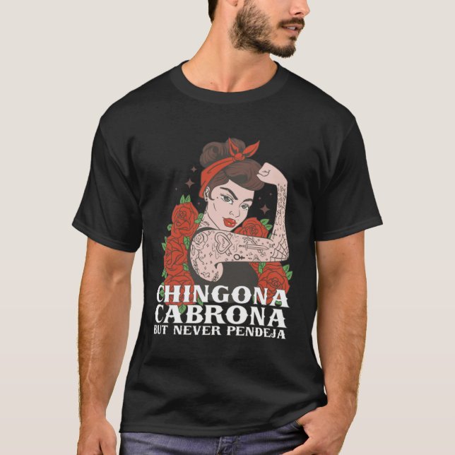 Chingona Cabrona But Never Pendeja Latina Chingona T Shirt (Framsida)