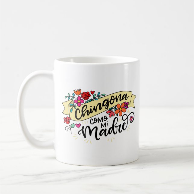 Chingona Como Mi Madre, Tuff som Mor Kaffemugg (Vänster)