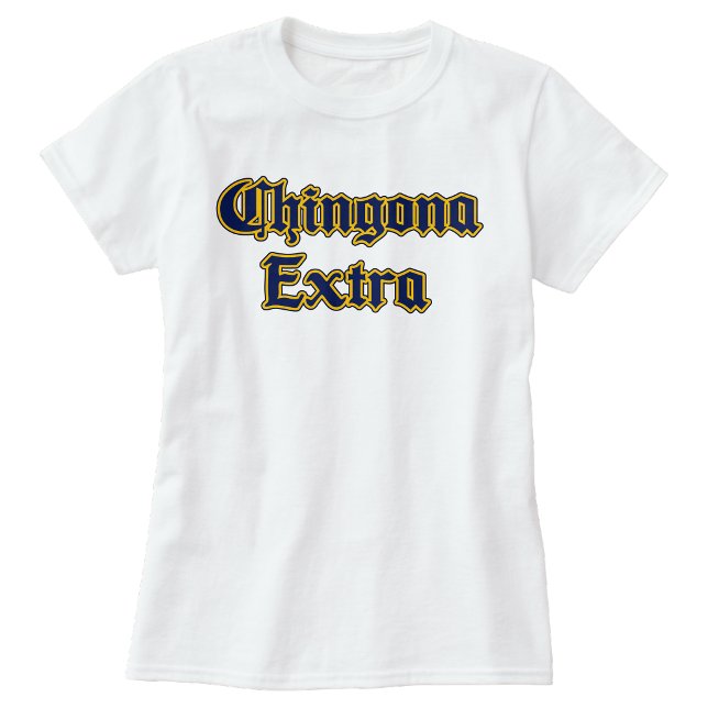 Chingona Energi  T Shirt (Chingona Energy T-Shirt)