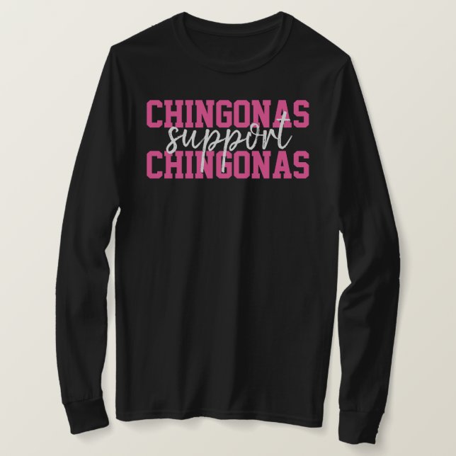 Chingonas support Chingonas mexikanska kvinnor T Shirt (Design framsida)