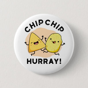 Chip Chip Hooray Funny Lycklig Crisps Pun Knapp