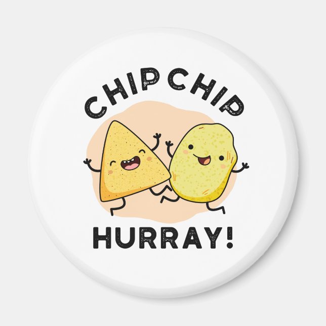 Chip Chip Hooray Funny Lycklig Crisps Pun Magnet (Framsidan)