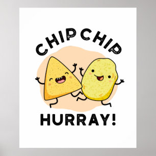 Chip Chip Hooray Funny Lycklig Crisps Pun Poster
