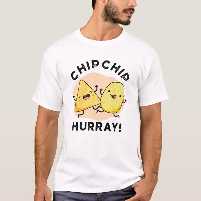Chip Chip Hooray Funny Lycklig Crisps Pun T Shirt (Framsida)