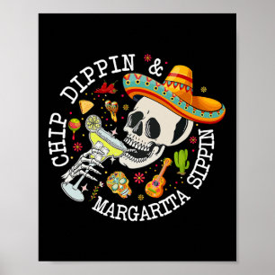 Chip Dippin Margarita Sippin Funny Skeleton Cinco Poster