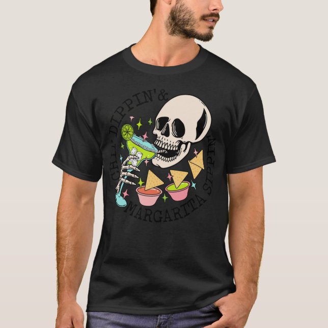 Chip Dippin Margarita Sippin Funny Skull Skeleton T Shirt (Framsida)