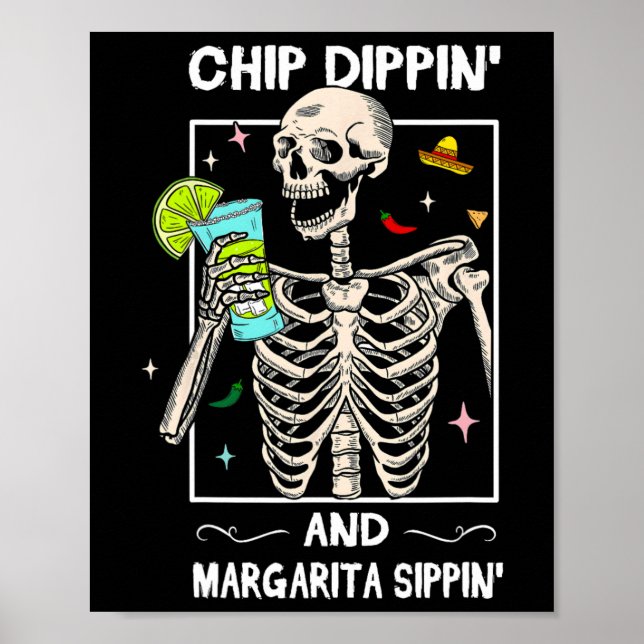 Chip Dippin Margarita Sippin Skull Skeleton Cinco Poster (Framsidan)