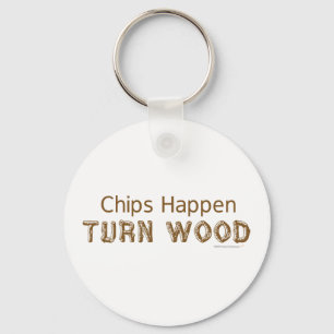 Chip Happen Turn Wood Funny Woodvert Nyckelring