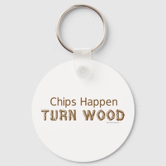 Chip Happen Turn Wood Funny Woodvert Nyckelring (Framsida)