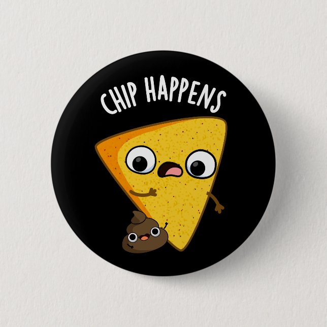 Chip Happens Funny Poop Pun Mörk BG Knapp (Framsida)
