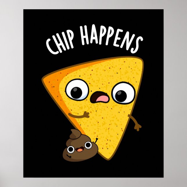 Chip Happens Funny Poop Pun Mörk BG Poster (Framsidan)