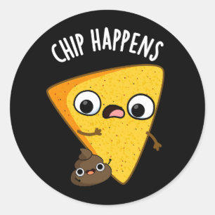 Chip Happens Funny Poop Pun Mörk BG Runt Klistermärke