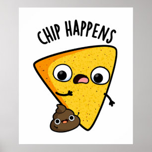 Chip Happens Funny Poop Pun Poster