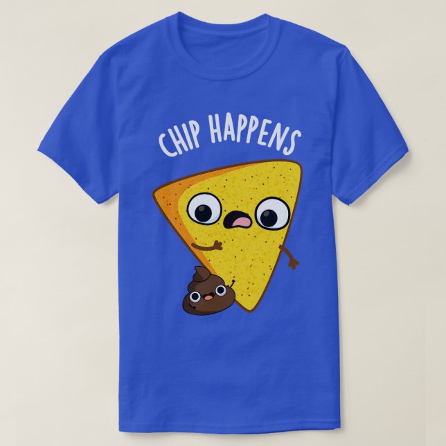 Chip Happens Funny Poop Puns T Shirt (Design framsida)