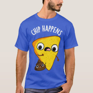 Chip Happens Funny Poop Puns T Shirt