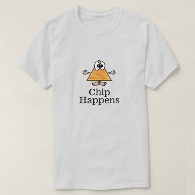 Chip Happens Natcho T-Shirt (Design framsida)