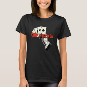 Chip Stacker Casino Spelare Gambling Bettor Poker T Shirt