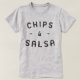 Chiper och salsaT-tröja T Shirt (Design framsida)