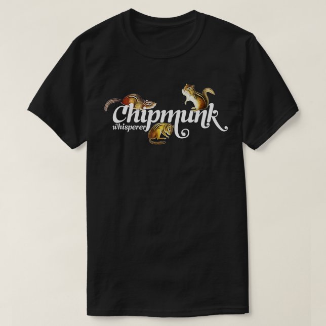 Chipmunk Whisperer  I love Chipmunk  T Shirt (Design framsida)