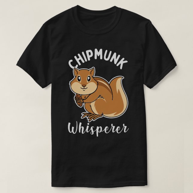 Chipmunk Whisperer T Shirt (Design framsida)