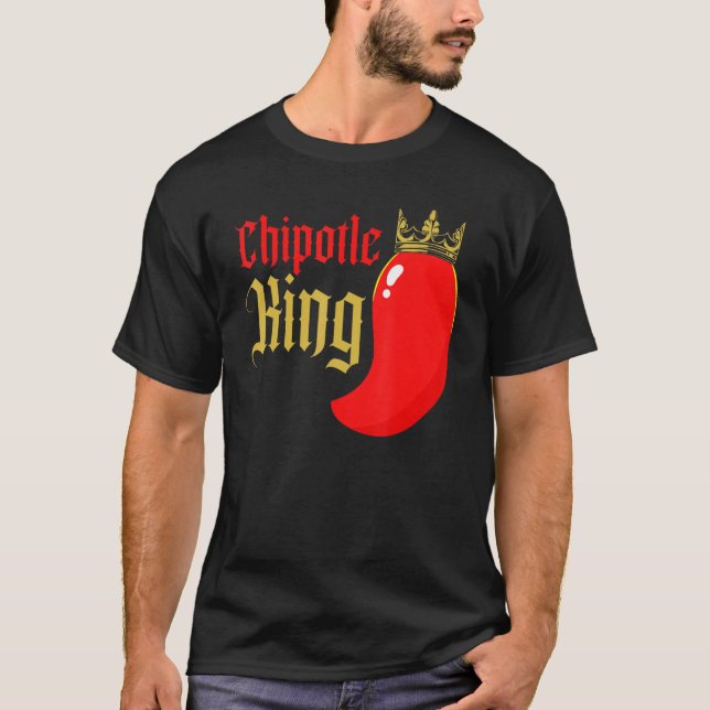 Chipotle King Chili Flavor Spicy Food  1 T Shirt (Framsida)