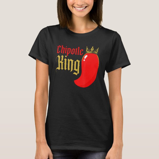 Chipotle King Chili Flavor Spicy Food  1 T Shirt (Framsida)