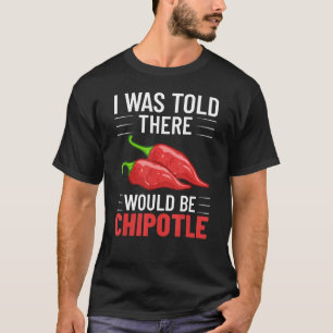 Chipotle Peppers Sauce Chili Salsa Powder Queso Fo T Shirt