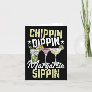 Chippin Dippin Margarita Sippin Cinco De Mayo Dryc Kort