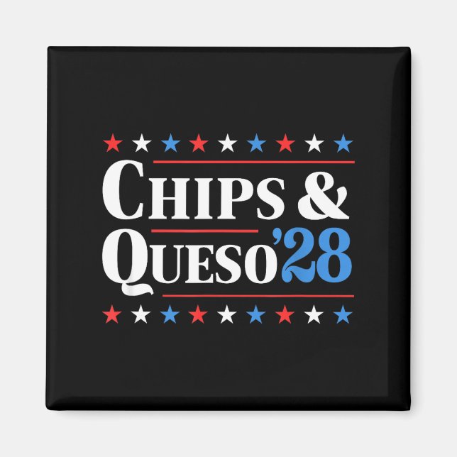 Chips And Queso 2028 Funny Presidential Election 2 Magnet (Framsidan)