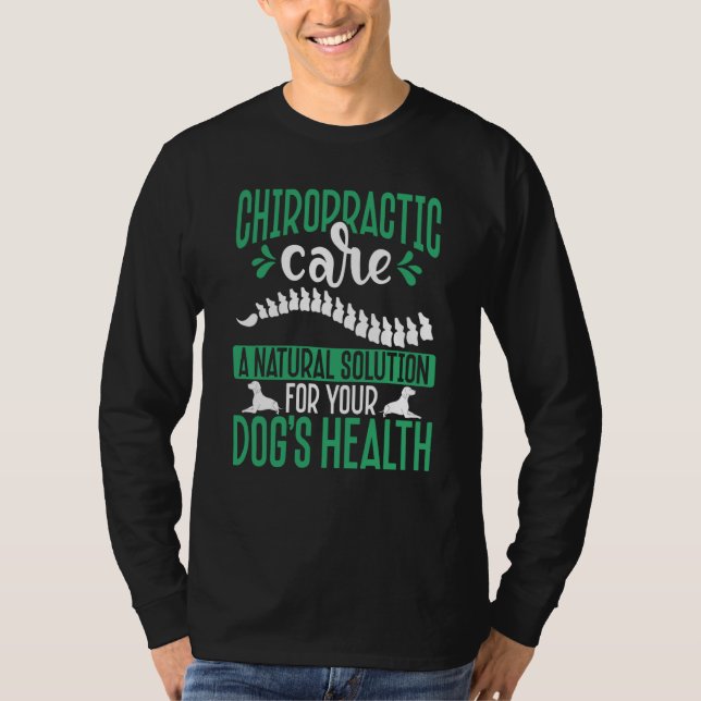 Chiropractic Care A Natural Solution For Your Dog' T Shirt (Framsida)