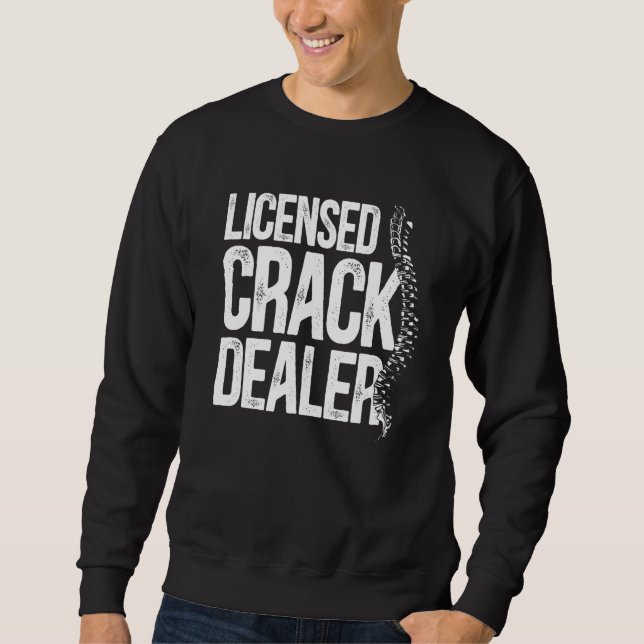 Chiropractic Licensed Crack Dealer Chiropractor Lång Ärmad Tröja (Framsida)