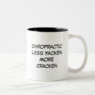 ChiropracticLess YackenMore Cracken Två-Tonad Mugg