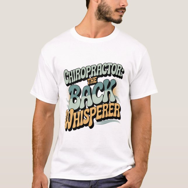 Chiropractor Back Whisperer Gift Idea T Shirt (Framsida)