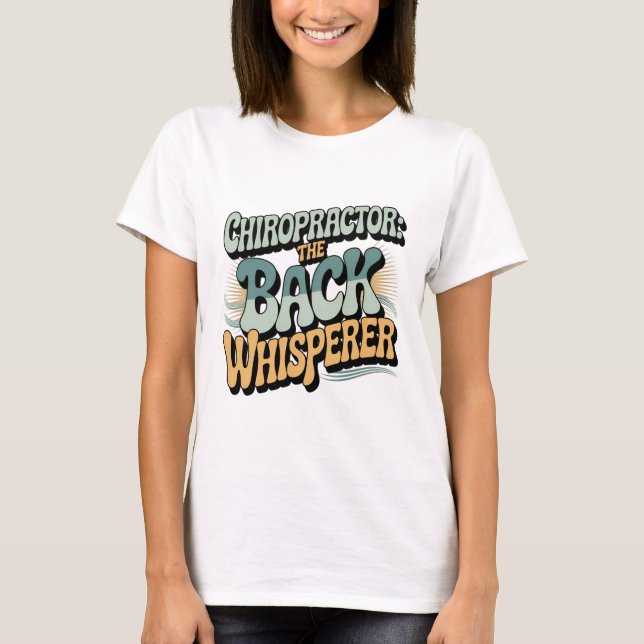 Chiropractor Back Whisperer Gift Idea T Shirt (Framsida)