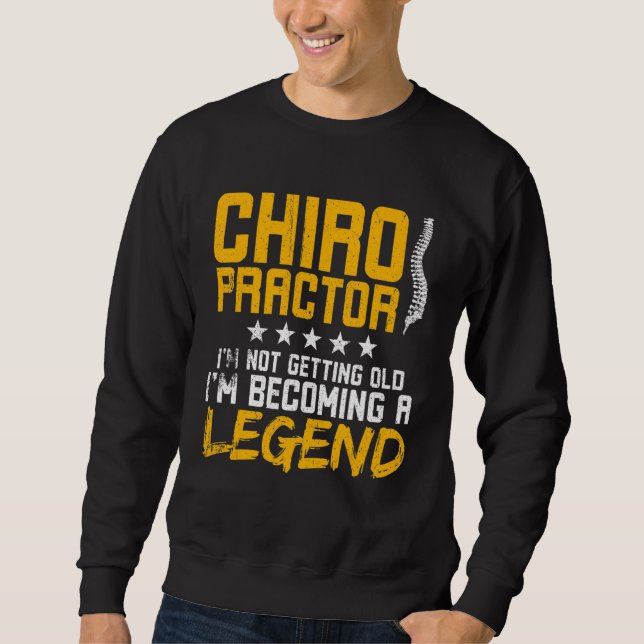 Chiropractor, jag blir inte gammal, jag blir en Le Lång Ärmad Tröja (Framsida)