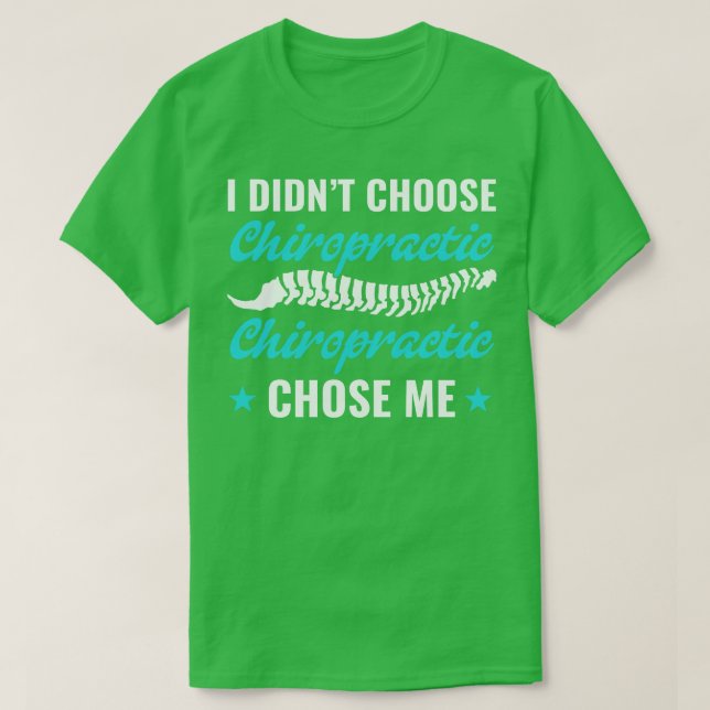 Chiropraktic Chose Me Funny Chiropractor Student T Shirt (Design framsida)