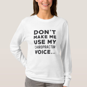 Chiropraktic gör mig inte Använda till min Chiropr T Shirt