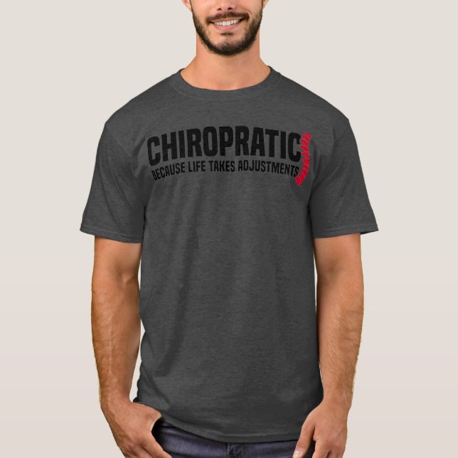 Chiropraktik eftersom livet gör anpassningar t shirt (Framsida)