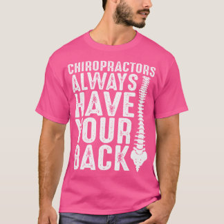 Chiropraktorer har alltid ditt Doktor-bröst T Shirt