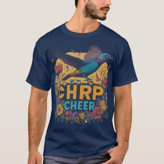 Chirp Cheer T Shirt