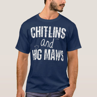 Chitlin och Hog Maw Soul Food Southern Cooking T Shirt