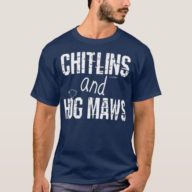 Chitlin och Hog Maw Soul Food Southern Cooking T Shirt (Framsida)