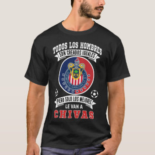 Chivas de Guadalajara los Mejores le van a Chivas T Shirt