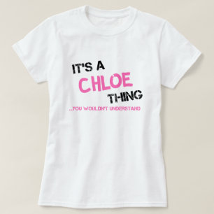 Chloe sak skulle du inte förstå namn T-Shirt